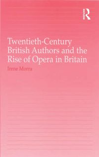 Produktbild: Twentieth-Century British Authors and the Rise of Opera in Britain