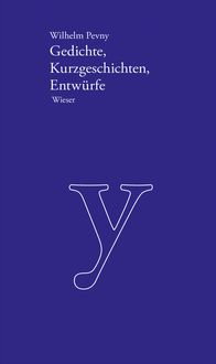 Produktbild: Werkausgabe Wilhelm Pevny / Gedichte, Kurzgeschichten, Entw&uuml;rfe