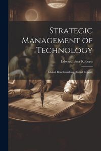 Produktbild: Strategic Management of Technology: Global Benchmarking (initial Report)