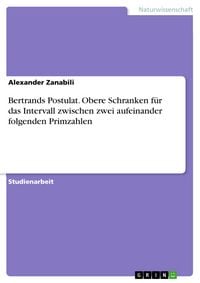 Produktbild: Bertrands Postulat. Obere Schranken f&uuml;r das Intervall zwischen zwei aufeinander folgenden Primzahlen
