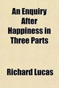 Produktbild: An Enquiry After Happiness in Three Parts