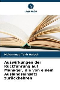 Produktbild: Auswirkungen der R&uuml;ckf&uuml;hrung auf Manager, die von einem Auslandseinsatz zur&uuml;ckkehren