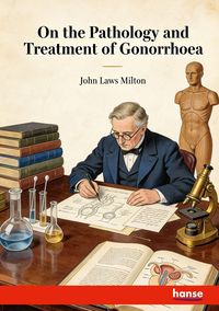 Produktbild: On the Pathology and Treatment of Gonorrhoea