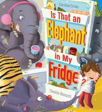 Produktbild: Crowe, C: Is That an Elephant in My Fridge?