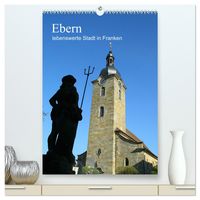 Bild vom Artikel Ebern - lebenswerte Stadt in Franken (hochwertiger Premium Wandkalender 2024 DIN A2 hoch), Kunstdruck in Hochglanz vom Autor Andrea Meister