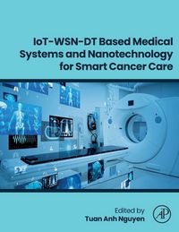 Produktbild: IoT-WSN-DT Based Medical Systems and Nanotechnology for Smart Cancer Care