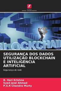 Produktbild: Seguran&ccedil;a Dos Dados Utiliza&ccedil;&atilde;o Blockchain E Intelig&ecirc;ncia Artificial