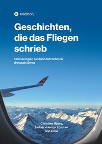 Bild vom Artikel Geschichten, die das Fliegen schrieb vom Autor Christine Hüssy