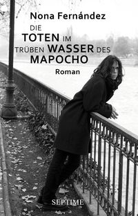 Produktbild: Die Toten im tr&uuml;ben Wasser des Mapocho