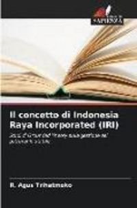 Produktbild: Il concetto di Indonesia Raya Incorporated (IRI)
