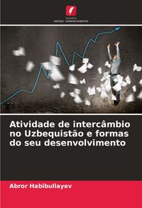 Produktbild: Atividade de interc&acirc;mbio no Uzbequist&atilde;o e formas do seu desenvolvimento
