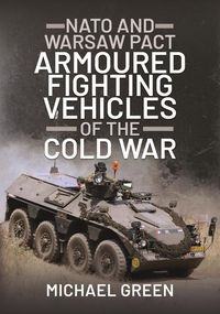 Produktbild: NATO and Warsaw Pact Armoured Fighting Vehicles of the Cold War