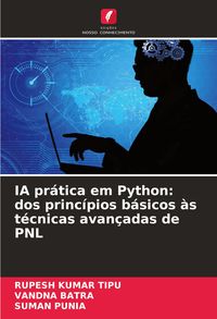 Produktbild: IA pr&aacute;tica em Python: dos princ&iacute;pios b&aacute;sicos &agrave;s t&eacute;cnicas avan&ccedil;adas de PNL