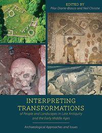 Produktbild: Interpreting Transformations of People and Landscapes in Late Antiquity and the Early Middle Ages