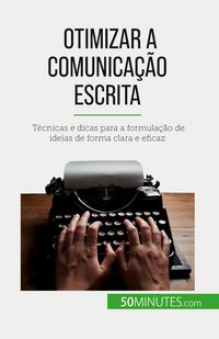 Produktbild: Otimizar a comunica&ccedil;&atilde;o escrita