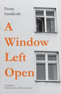 A Window Left Open Pentti Saarikoski