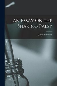 Produktbild: An Essay On the Shaking Palsy