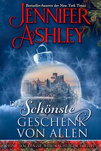 Bild vom Artikel Das Schönste Geschenk Von Allen: Eine Mackenzie-Weihnachtsgeschichte (Mackenzies: Deutsche Ausgabe) vom Autor Jennifer Ashley