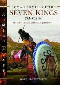 Produktbild: Roman Armies of the Seven Kings, 753-509 BC