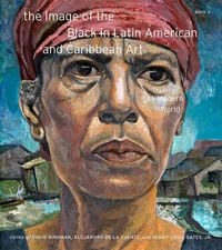Produktbild: The Image of the Black in Latin American and Caribbean Art