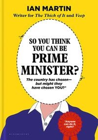 Produktbild: So You Think You Can Be Prime Minister