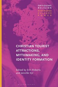 Produktbild: Christian Tourist Attractions, Mythmaking, and Identity Formation