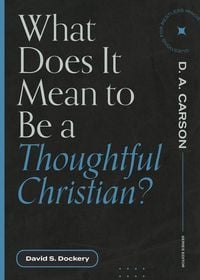 Produktbild: What Does It Mean to Be a Thoughtful Christian?