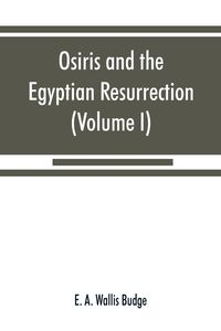 Produktbild: Osiris and the Egyptian resurrection (Volume I)