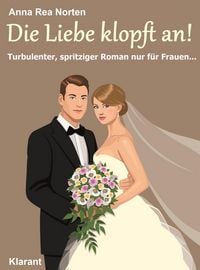 Produktbild: Die Liebe klopft an! Turbulenter, witziger Liebesroman - Liebe, Leidenschaft und Eifersucht ...