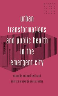Produktbild: Urban transformations and public health in the emergent city
