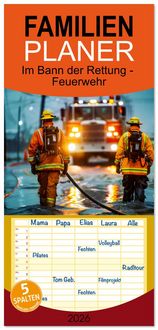 Produktbild: Familienplaner 2026 - Im Bann der Rettung - Feuerwehr mit 5 Spalten (Wandkalender, 21 x 45 cm) CALVENDO
