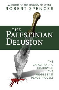 Produktbild: Spencer, R: Palestinian Delusion