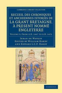 Produktbild: Recueil Des Chroniques Et Anchiennes Istories de La Grant Bretaigne, a Present Nomme Engleterre - Volume 5