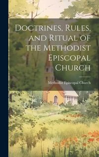 Produktbild: Doctrines, Rules, and Ritual of the Methodist Episcopal Church