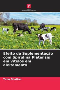 Produktbild: Efeito da Suplementa&ccedil;&atilde;o com Spirulina Platensis em vitelos em aleitamento