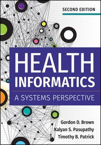 Bild vom Artikel Health Informatics: A Systems Perspective, Second Edition vom Autor Gordon Brown