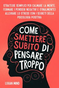 Produktbild: Come Smettere Subito di Pensare Troppo