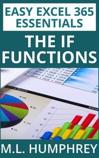 Produktbild: Excel 365 The IF Functions (Easy Excel 365 Essentials, #5)