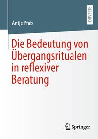 Produktbild: Die Bedeutung von &Uuml;bergangsritualen in reflexiver Beratung