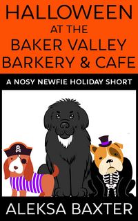 Produktbild: Halloween at the Baker Valley Barkery & Cafe (Nosy Newfie Holiday Shorts, #1)