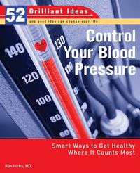 Produktbild: Control Your Blood Pressure: Smart Ways to Get Healthy Where It Counts Most