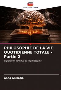 Produktbild: PHILOSOPHIE DE LA VIE QUOTIDIENNE TOTALE - Partie 2