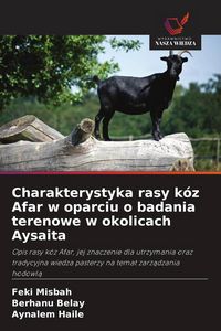 Produktbild: Charakterystyka rasy k&oacute;z Afar w oparciu o badania terenowe w okolicach Aysaita