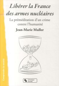 Produktbild: Lib&eacute;rer la France des armes nucl&eacute;aires