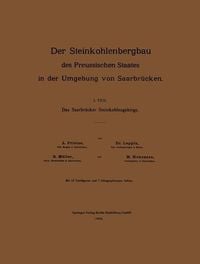 Produktbild: Der Steinkohlenbergbau des Preussischen Staates in der Umgebung von Saarbr&uuml;cken