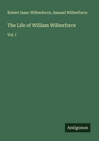 Produktbild: The Life of William Wilberforce