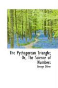 Produktbild: The Pythagorean Triangle; Or, the Science of Numbers