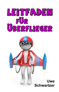 Produktbild: Leitfaden f&uuml;r &Uuml;berflieger