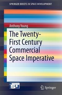 Produktbild: The Twenty-First Century Commercial Space Imperative