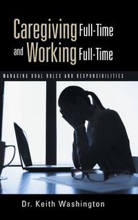 Produktbild: Caregiving Full-Time and Working Full-Time